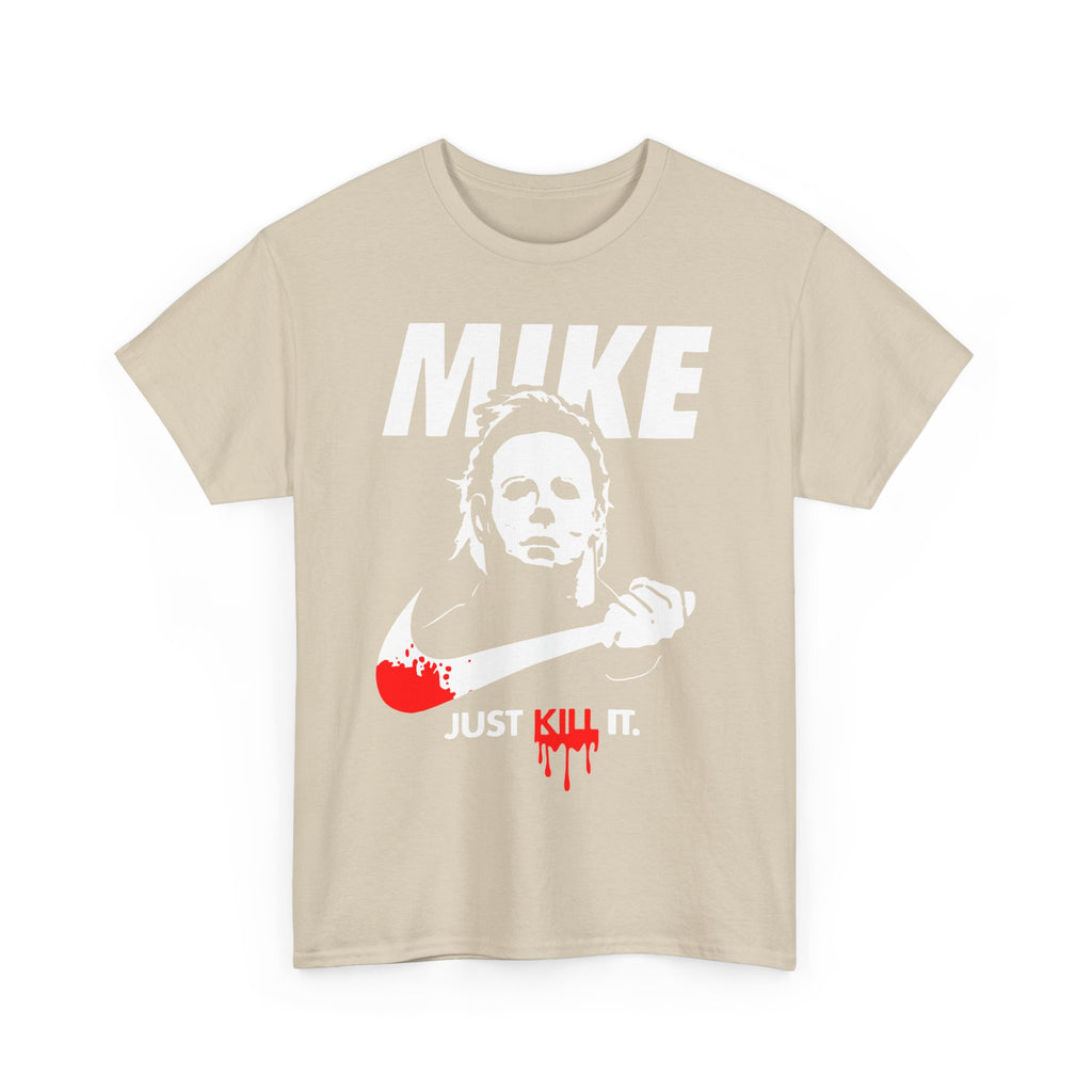 Mike Just Kill It Heavy Cotton Tee